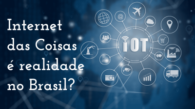 Imagem principal do artigo IOT no Brasil - Tudo sobre IOT